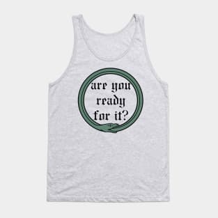 Are You Ready For It? Tank Top